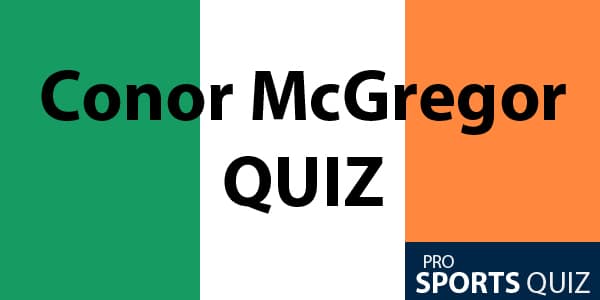 Conor McGregor quiz & trivia