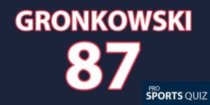 Rob Gronkowski Quiz: Gronk Trivia Challenge