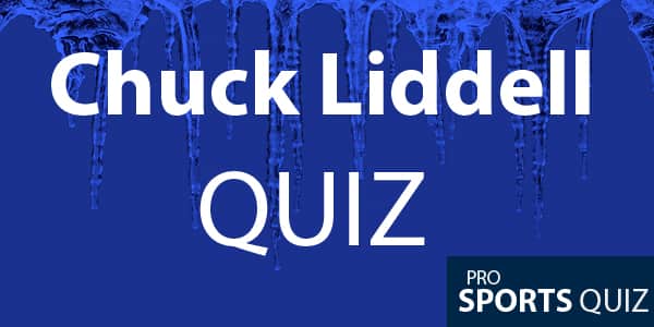 Chuck Liddell quiz and trivia