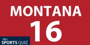 Joe Montana Quiz: How Much Do You Know?