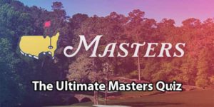 Masters Quiz: The Ultimate Trivia Challenge About Augusta