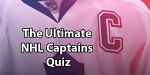 NHL Captains Quiz That Will Test Your Trivia Knowledge
