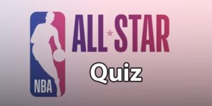 NBA All Star Quiz: Test Your Trivia Knowledge