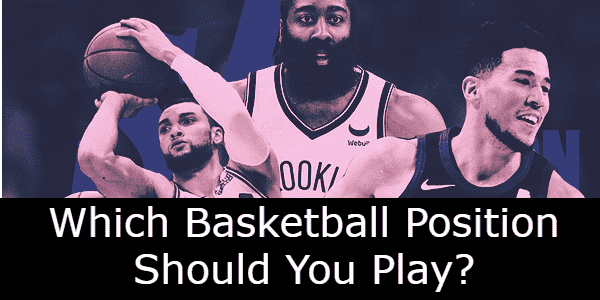 What Position Should You Play In Basketball?